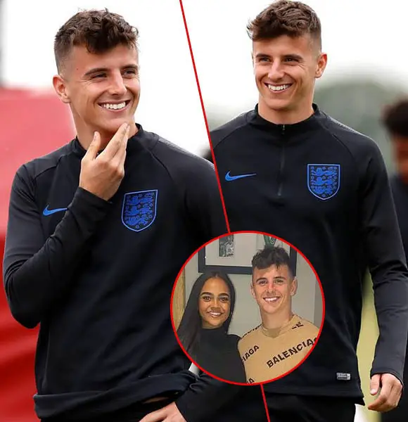 Who Is Mason Mount Girlfriend? Dating Status Of Chelsea's Midfielder